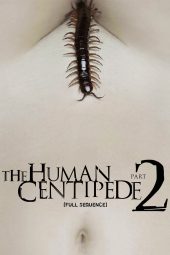 The Human Centipede 2 (2011)