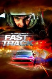 Download Film Born to Race: Fast Track (2014) Sub Indo